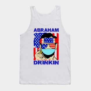 Abraham Drinkin..4th of july 2020 gift.. Tank Top